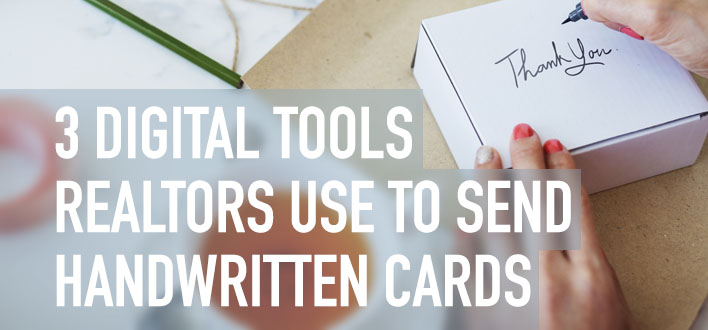 3 Digital Tools Realtors Can Use to Send Handwritten Cards