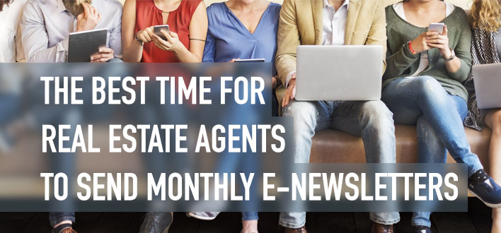 The Best Time For Real Estate Agents to Send Monthly E-Newsletters