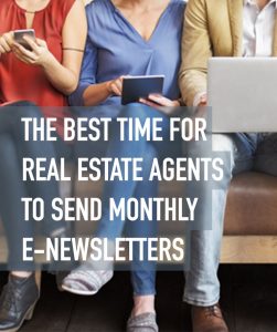 The Best Time For Real Estate Agents to Send Monthly E Newsletters