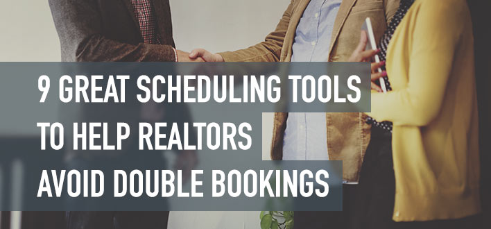 9 Great Tools To Help Realtors Avoid Double Bookings