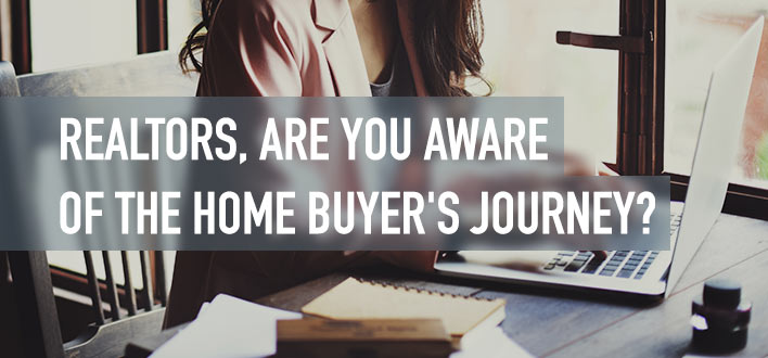 Realtors, are you aware of the Home Buyer's Journey?